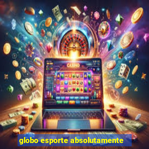 globo esporte absolutamente